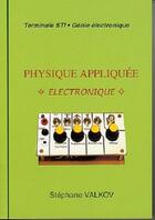 Couverture du livre « Physique appliquée ; électronique » de Stephane Valkov aux éditions Valkov Stephane