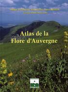 Couverture du livre « Atlas de la flore d'auvergne » de Philippe Antonetti aux éditions Biotope