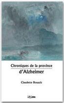 Couverture du livre « Chroniques de la province d'Alzheimer » de Claudette Bouaziz aux éditions Jepublie