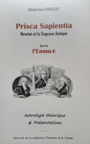 Couverture du livre « Prisca sapientia : Newton et la sagesse antique » de Béatrice Crozat aux éditions Les Jours Du Temps