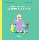 Couverture du livre « Quand les poules auront des dents » de Camille Moinard et Mathilde Bel aux éditions Maison Patate