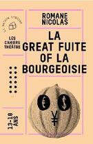 Couverture du livre « La great fuite of la bourgeoisie » de Romane Nicolas aux éditions Theatrales