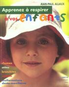 Couverture du livre « Apprenez a respirer a vos enfants (4e édition) » de Jean-Paul Allaux aux éditions Comesem