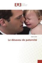 Couverture du livre « Le desaveu de paternite » de Nabil Labidi aux éditions Editions Universitaires Europeennes