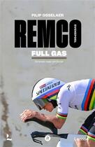 Couverture du livre « Remco Evenepoel Full Gas : Viser la perfection » de Filip Osselaer aux éditions Lannoo