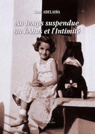 Couverture du livre « Au temps suspendu ou l'abus et l'intimité » de Rosa Abelaira aux éditions Editions Baudelaire