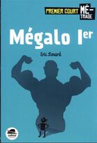 Couverture du livre « Mégalo 1er » de Eric Simard aux éditions Oskar