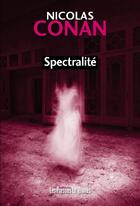 Couverture du livre « Spectralité » de Nicolas Conan aux éditions Presses Litteraires