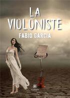 Couverture du livre « La violoniste » de Garcia Fabio aux éditions Le Lys Bleu