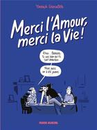 Couverture du livre « Merci l'amour, merci la vie ! Tome 2 » de Yannick Grossetête aux éditions Fluide Glacial