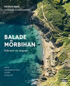 Couverture du livre « Balade en Morbihan : D'Armor en Argoat » de Patrick Mahe et Alexandre Lamoureux aux éditions Blanc Et Noir