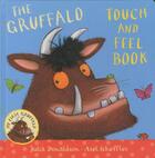 Couverture du livre « MY FIRST GRUFFALO: TOUCHE-AND-FEEL » de Julia Donaldson et Axel Scheffler aux éditions Pan Macmillan