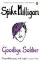 Couverture du livre « Goodbye Soldier » de Spike Milligan aux éditions Adult Pbs