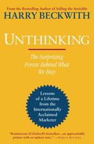 Couverture du livre « Unthinking ; the Surprising Forces Behind Why We Buy » de Harry Beckwith aux éditions Grand Central