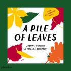 Couverture du livre « A pile of leaves » de Fulford/Shopsin aux éditions Phaidon Jeunesse