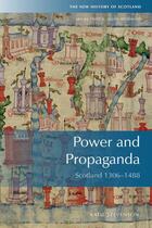 Couverture du livre « Power and Propaganda: Scotland 1306-1488 » de Stevenson Katie aux éditions Edinburgh University Press