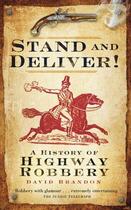 Couverture du livre « Stand and Deliver! » de Brandon David aux éditions History Press Digital