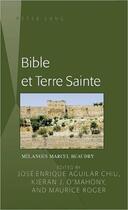 Couverture du livre « Bible et terre sainte » de Aguilar Chiu/O'Mahon aux éditions Peter Lang