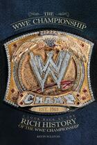 Couverture du livre « The WWE Championship » de Kevin Sullivan aux éditions World Wresting Entertainment