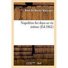 Couverture du livre « Napoleon ier dans sa vie intime » de Maricourt R D M. aux éditions Hachette Bnf