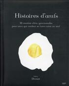 Couverture du livre « Histoire d'oeufs : 50 recettes ultra-gourmandes pour ceux qui veulent se faire cuire un oeuf » de Pierre-Louis Viel et Valery Drouet aux éditions Hachette Pratique