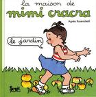 Couverture du livre « La maison de Mimi Cracra ; le jardin » de Agnes Rosenstiehl aux éditions Seuil Jeunesse