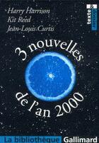 Couverture du livre « 3 nouvelles de l'an 2000 » de Reed/Curtis/Harrison aux éditions Gallimard