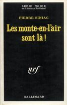 Couverture du livre « Les monte-en-l'air sont la! » de Pierre Siniac aux éditions Gallimard