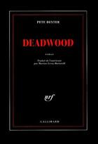 Couverture du livre « Deadwood » de Pete Dexter aux éditions Gallimard
