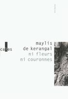 Couverture du livre « Ni fleurs ni couronnes ; sous la cendre » de Maylis De Kerangal aux éditions Gallimard