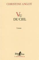 Couverture du livre « Vu du ciel » de Christine Angot aux éditions Gallimard