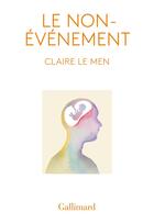 Couverture du livre « Le Non-événement » de Claire Le Men aux éditions Gallimard