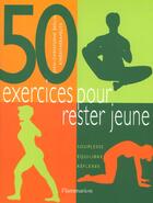 Couverture du livre « Cinquante Exercices Pour Rester Jeune » de Jean-Christophe Berlin aux éditions Flammarion