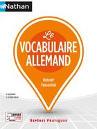 Couverture du livre « Le vocabulaire allemand : retenir l'essentiel (édition 2023) » de Brigitte Benhamou et Veronique Veyrier-Milan aux éditions Nathan