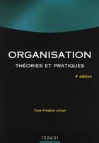 Couverture du livre « Organisation (4e édition) » de Livian/Yves-Frederic aux éditions Dunod