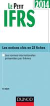 Couverture du livre « Le petit IFRS (édition 2014) » de Robert Obert aux éditions Dunod