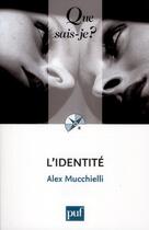 Couverture du livre « L'identité (8e édition) » de Alex Mucchielli aux éditions Que Sais-je ?