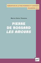 Couverture du livre « Pierre de Ronsard, Les Amours » de Marie-Claire Thomine aux éditions Puf