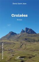 Couverture du livre « Croisées » de Denis Saint-Jean aux éditions L'harmattan