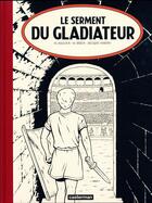 Couverture du livre « Alix Tome 36 : le serment du gladiateur » de Jacques Martin et Marc Jailloux et Mathieu Breda aux éditions Casterman