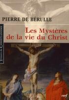 Couverture du livre « Les mysteres de la vie du christ » de Pierre De Berulle aux éditions Cerf