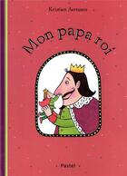 Couverture du livre « Mon papa roi » de Kristien Aertssen aux éditions Ecole Des Loisirs