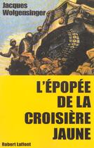 Couverture du livre « L'epopee de la croisiere jaune - ne » de Jacques Wolgensinger aux éditions Robert Laffont