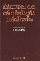 Couverture du livre « Manuel de semiologie medicale » de Moline aux éditions Elsevier-masson