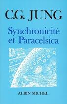 Couverture du livre « Synchronicité et paracelsica » de Carl Gustav Jung aux éditions Albin Michel