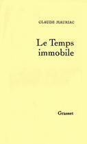 Couverture du livre « Temps immobile T01 » de Claude Mauriac aux éditions Grasset