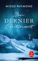 Couverture du livre « Mon dernier continent » de Midge Raymond aux éditions Le Livre De Poche