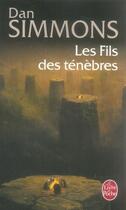 Couverture du livre « Les fils des ténèbres » de Dan Simmons aux éditions Le Livre De Poche