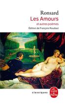 Couverture du livre « Les amours » de Pierre De Ronsard aux éditions Le Livre De Poche