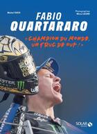 Couverture du livre « Fabio Quartararo, champion du monde » de Michel Turco aux éditions Solar